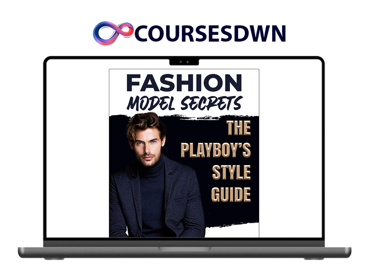 Fashion Model Secrets – The Ultimate Men Style Guide
