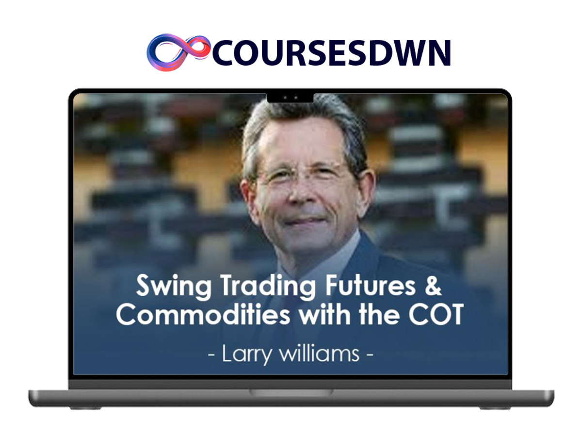 Larry Williams – Swing Trading Futures & Commodities with the COT