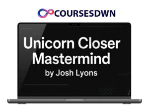 Josh Lyons – Unicorn Closer Mastermind (Completed Version)